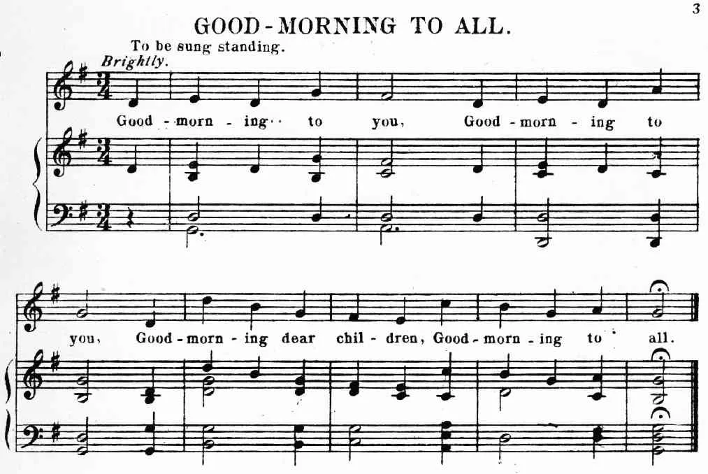 Music and lyrics of the song "Good Morning to All", the basis for the song "Happy Birthday to You" (copyright vacated 2015).